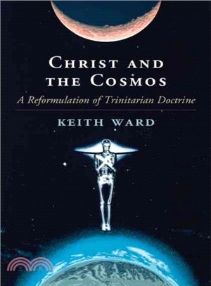 Christ and the Cosmos ─ A Reformulation of Trinitarian Doctrine