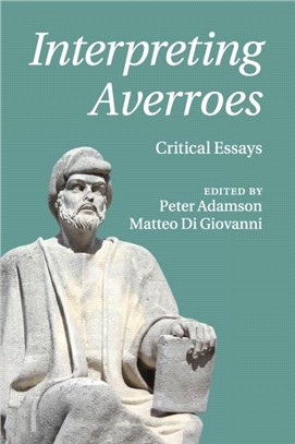 Interpreting Averroes：Critical Essays