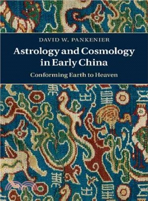 Astrology and Cosmology in Early China ― Conforming Earth to Heaven