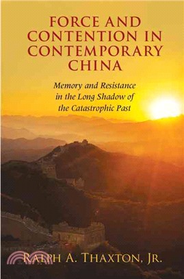 Force and Contention in Contemporary China ― Memory and Resistance in the Long Shadow of the Catastrophic Past