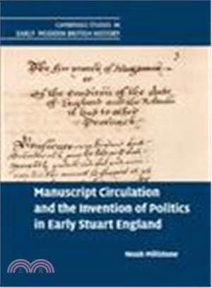 Manuscript Circulation and the Invention of Politics in Early Stuart England