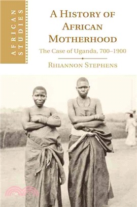 A History of African Motherhood ― The Case of Uganda, 700-1900