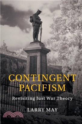 Contingent Pacifism：Revisiting Just War Theory