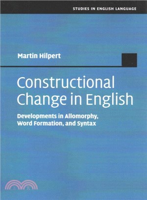 Constructional Change in English ― Developments in Allomorphy, Word Formation, and Syntax