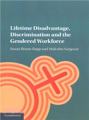 Lifetime Disadvantage, Discrimination and the Gendered Workforce