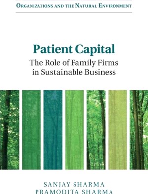 Patient Capital：The Role of Family Firms in Sustainable Business