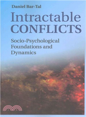 Intractable Conflicts ― Socio-psychological Foundations and Dynamics