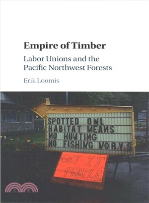 Empire of Timber ― Labor Unions and the Pacific Northwest Forests