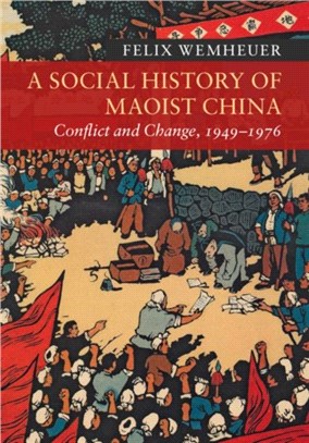 A Social History of Maoist China ― Conflict and Change 1949-1976