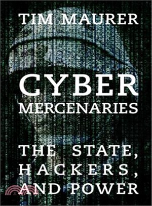 Cyber Mercenaries ─ The State, Hackers, and Power