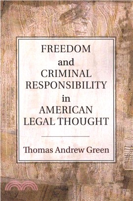 Freedom and Criminal Responsibility in American Legal Thought
