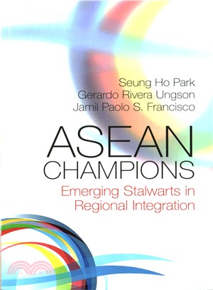 ASEAN Champions ─ Emerging Stalwarts in Regional Integration