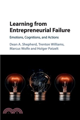 Learning from Entrepreneurial Failure：Emotions, Cognitions, and Actions