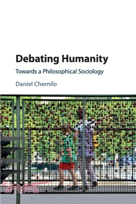 Debating Humanity：Towards a Philosophical Sociology