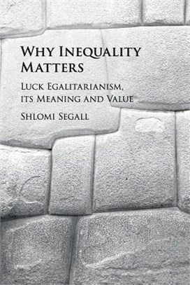 Why Inequality Matters ― Luck Egalitarianism, Its Meaning and Value
