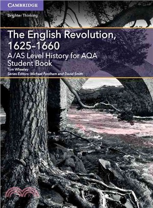 A/AS Level History for AQA The English Revolution, 1625-1660 Student Book
