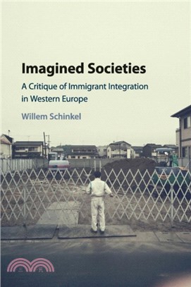 Imagined Societies：A Critique of Immigrant Integration in Western Europe