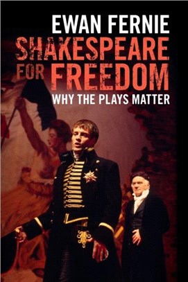 Shakespeare for Freedom：Why the Plays Matter