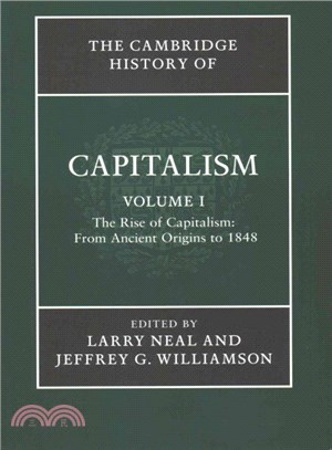 The Cambridge History of Capitalism ─ The Rise of Capitalism: from Ancient Origins to 1848 / the Spread of Capitalism: from 1848 to the Present