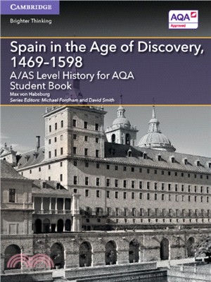 A/AS Level History for AQA Spain in the Age of Discovery, 1469-1598 Student Book