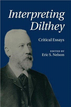 Interpreting Dilthey：Critical Essays