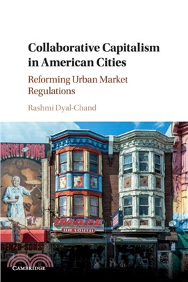 Collaborative Capitalism in American Cities：Reforming Urban Market Regulations