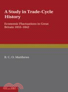 A Study in Trade-Cycle History：Economic Fluctuations in Great Britain 1833–1842