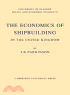 The Economics of Shipbuilding in the United Kingdom