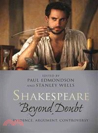 Shakespeare Beyond Doubt ─ Evidence, Argument, Controversy