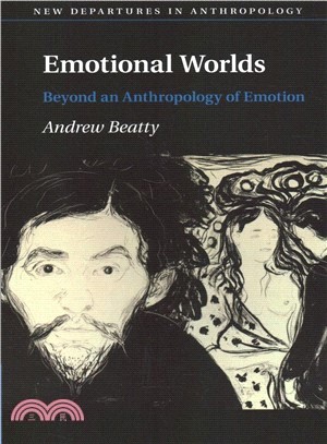 Emotional Worlds ― Beyond an Anthropology of Emotion