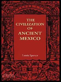 The Civilization of Ancient Mexico