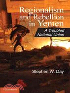 Regionalism and Rebellion in Yemen ─ A Troubled National Union