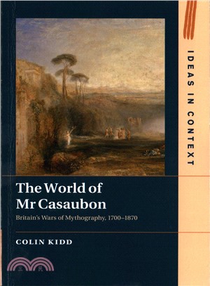 The World of Mr Casaubon ― Britain's Wars of Mythography, 1700-1870