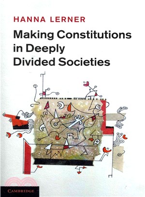 Making Constitutions in Deeply Divided Societies