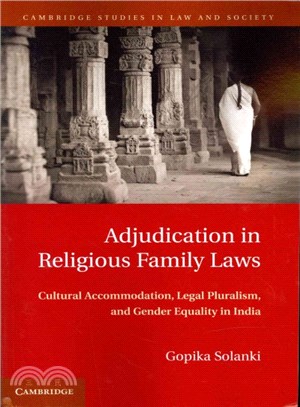 Adjudication in Religious Family Laws ― Cultural Accommodation, Legal Pluralism, and Gender Equality in India