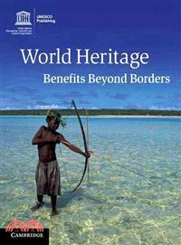 World Heritage ─ Benefits Beyond Borders