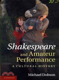 Shakespeare and Amateur Performance ― A Cultural History