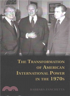 The Transformation of American International Power in the 1970s