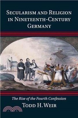 Secularism and Religion in Nineteenth-century Germany ─ The Rise of the Fourth Confession