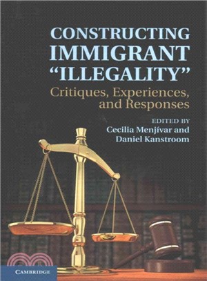 Constructing Immigrant Illegality ― Critiques, Experiences, and Responses