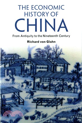 The Economic History of China ─ From Antiquity to the Nineteenth Century