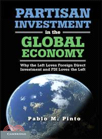 Partisan Investment in the Global Economy―Why the Left Loves Foreign Direct Investment and Fdi Loves the Left