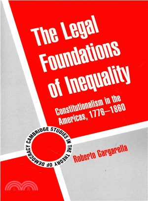 The Legal Foundations of Inequality ― Constitutionalism in the Americas, 1776-1860