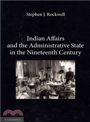 Indian Affairs and the Administrative State in the Nineteenth Century