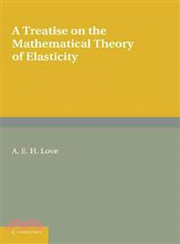 A Treatise on the Mathematical Theory of Elasticity