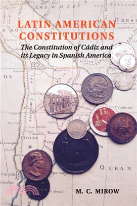 Latin American Constitutions：The Constitution of Cadiz and its Legacy in Spanish America