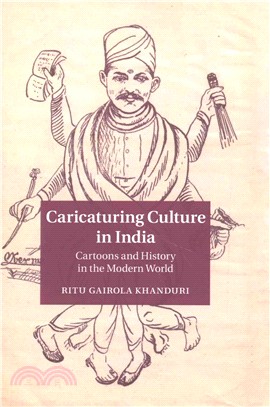 Caricaturing Culture in India ― Cartoons and History in the Modern World