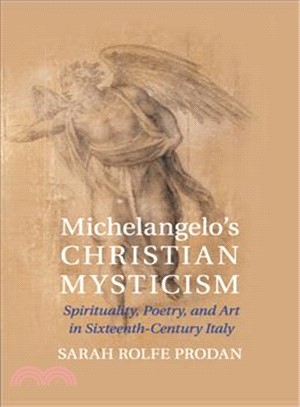 Michelangelo's Christian Mysticism ― Spirituality, Poetry and Art in Sixteenth-century Italy