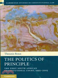 The Politics of Principle ― The First South African Constitutional Court, 1995-2005