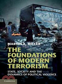 The Foundations of Modern Terrorism ─ State, Society and the Dynamics of Political Violence